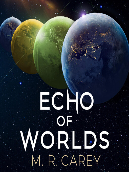 Title details for Echo of Worlds by M. R. Carey - Wait list